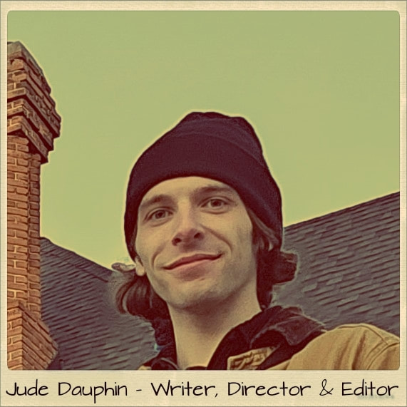 Our Writer & Director - Jude Dauphin 