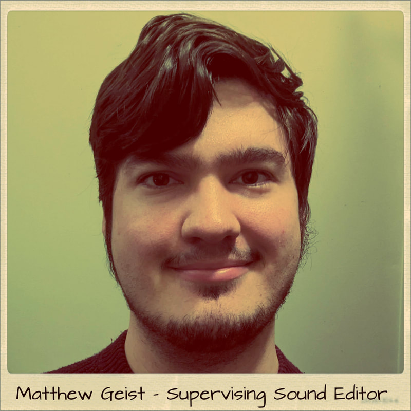 Our Sound Editor - Matthew Geist
