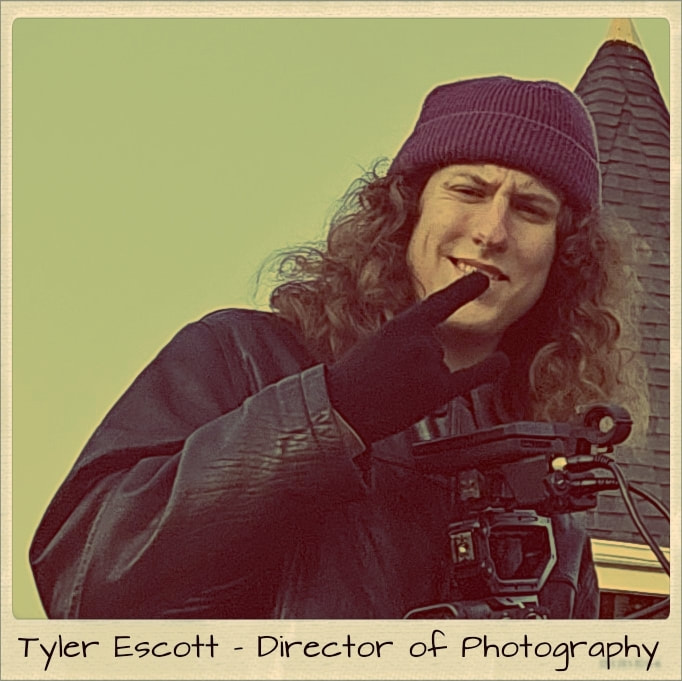 Our Director of Photography - Tyler Escott